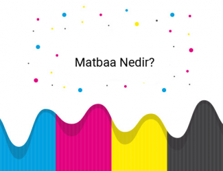 Matbaa Nedir?